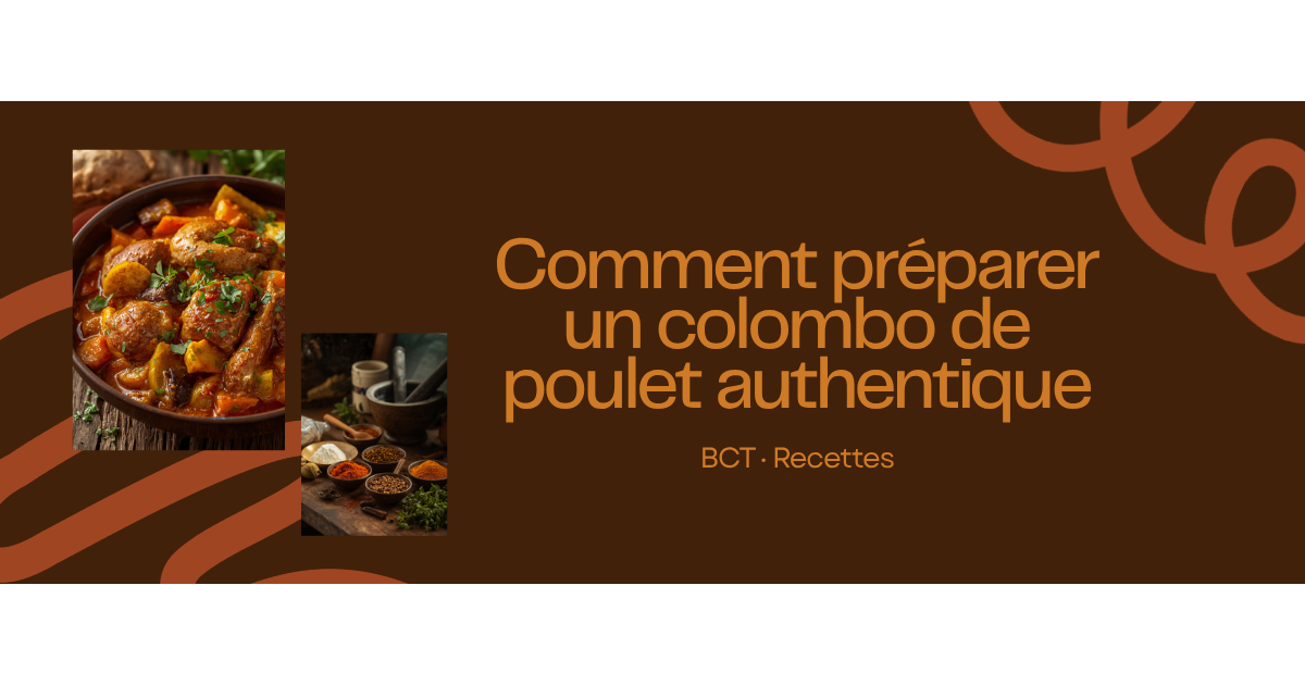 Comment preparer un colombo de poulet authentique